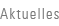 Aktuelles
